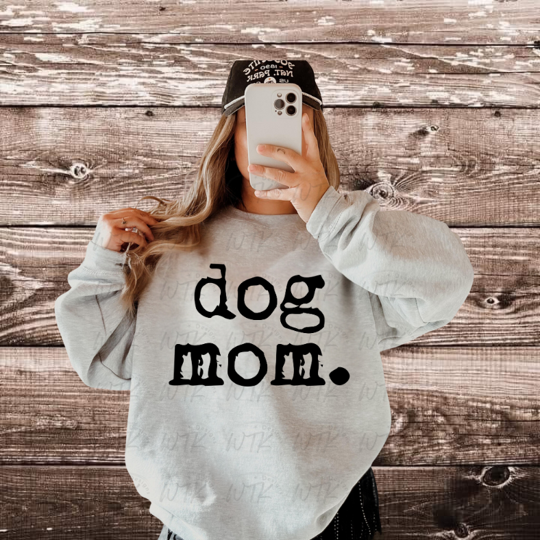 dog mom Crew or Tee