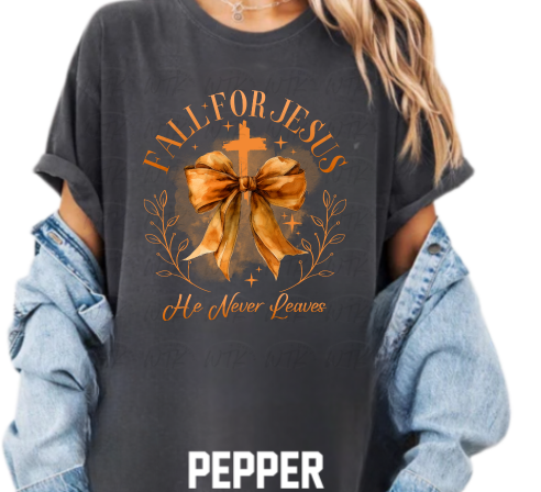 Fall For Jesus He Never Leaves CC Tee