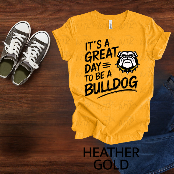 Its A Great Day To Be A Bulldog